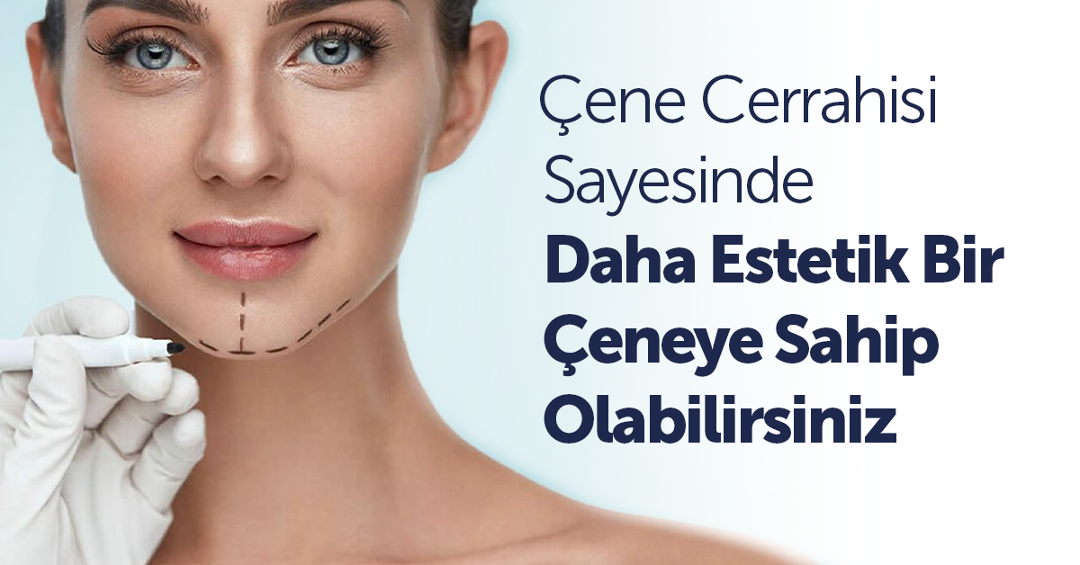 Çene Cerrahisi Sayesinde Daha Estetik Bir Çeneye Sahip Olabilirsiniz